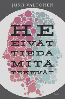 He eivät tiedä mitä tekevät