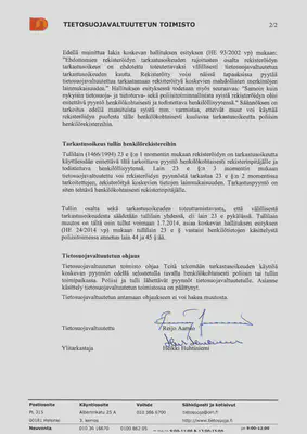 Tietosuojavaltuutetun toimisto ohjaa Teitä tekemään tarkastusoikeuden käyttöä koskevan pyynnön edellä selostetulla tavalla henkilökohtaisesti poliisin tai tullin toimipaikassa.